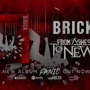 From Ashes To New Brick