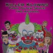 Killer Klowns From Outer Space The Musical Feat Whitney Di Stefano