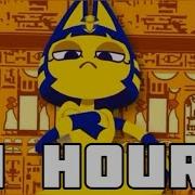 Ankha 1 Hour