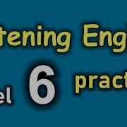 Listening English Practice Level 6