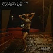 Dance In The Rain Stefre Roland Sara Fray