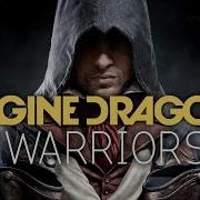 Imagine Dragons Warriors Assassin S Creed Unity