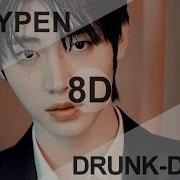 Drunk Dazed 8D