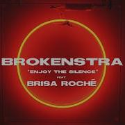 Brokenstra Brisa Roché Enjoy The Silence