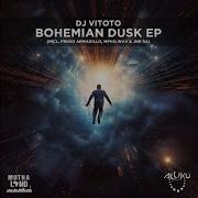 Dj Vitoto Bohemian Dusk Original Mix