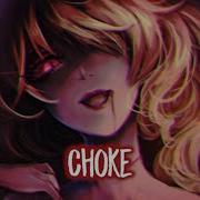 Nightcore Choke