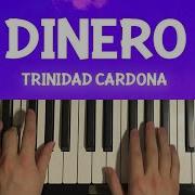 Dinero Trinidad Cardona Piano Tutorial