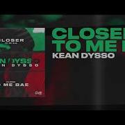 Closer To Me Bae Kean Dysso