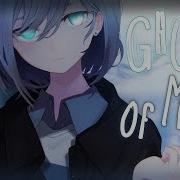 Nightcore Ghost Of Mine