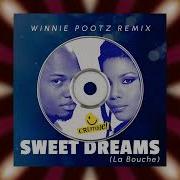 La Boushe Sweet Dreams Winnie Pootz Remix