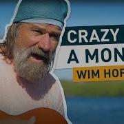 Crazy Like A Monkey Wim Hof Lyrics