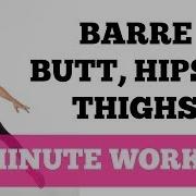 Butt Hip And Thigh Exercises For Women Barre Full Length 24 Minute