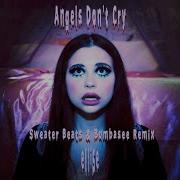 Ellise Angels Don T Cry Sweater Beats Bumbasee Remix