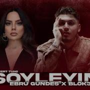 Ebru Gündeş X Blok3 Söyleyin Prod Mert Tunç