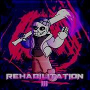 Rehabilitation V 3 Megalovania