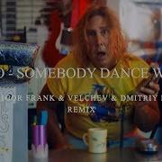 Dj Bobo Somebody Dance With Me Igor Frank Velchev Dmitriy Rs Remix