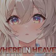 Syrex Nightcore Where In Heaven