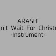 I Can T Wait For Christmas Arashi