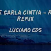 Melô De Carla Cintia Reggae Remix Luciano Cds