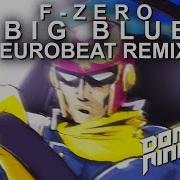 F Zero Big Blue Eurobeat Remix