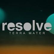 Resolve Terra Mater