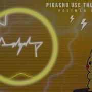 Pikachu Use Thunderbolt Postman Remix