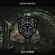 Gilang Mullins Go Home