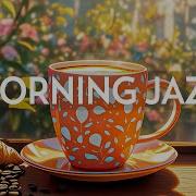 Spring Jazz Easy Listening Jazz Bossa Nova Music Coffee Jazz Music