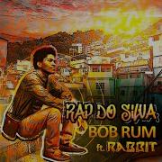 Rap Do Silva Bob Rum Ft Rabbit