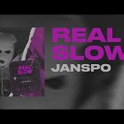 Janspo Real Slow