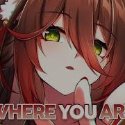 Nightcore Were You Are