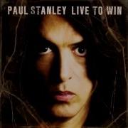 Paul Stanley Live To Win 2006 Hq