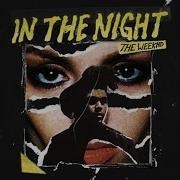 In The Night The Weeknd