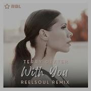 With You Reelsoul Vocal Remix Main Vocal Version Terry Dexter