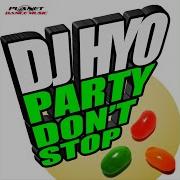 Dj Hyo Party Don T Stop Extended Remix
