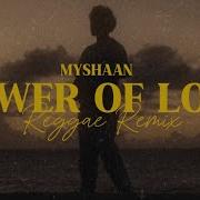 Myshaan Power Of Love Reggae Version 2024