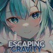 Nightcore Escaping Gravity Thefatrat Cecilia Gault Lyrics