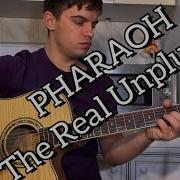 Pharaoh The Real Unplugged На Гитаре