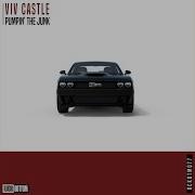 Viv Castle Pumpin The Junk Extended Mix