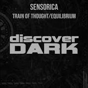 Sensorica Train Of Thought Original Mix