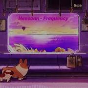 Hensonn Frequency Slowed