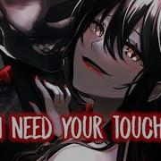 Nightcore Need Your Touch Lyrics