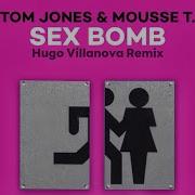 Sex Bomb Hugo Villanova Remix