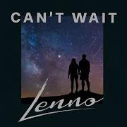 Lenno Can T Wait