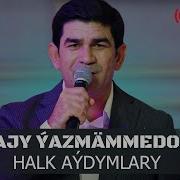 Hajy Yazmammedow Halk Aydymlary Mp3 Indir