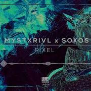 Mystxrivl X Sokos Pixel