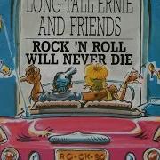 Long Tall Ernie Rock N Roll Will Never Die