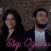 Aysun I Smayilova Ft Nuran Eşq Oyunu Official Video