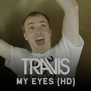 Travis My Eyes