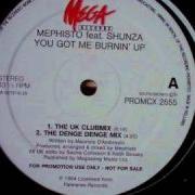 You Got Me Burnin Up Uk Clubmix Mephisto